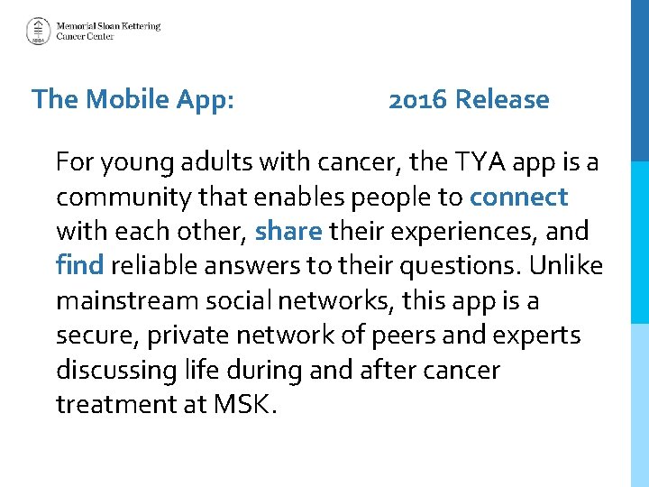 The Mobile App: 2016 Release For young adults with cancer, the TYA app is