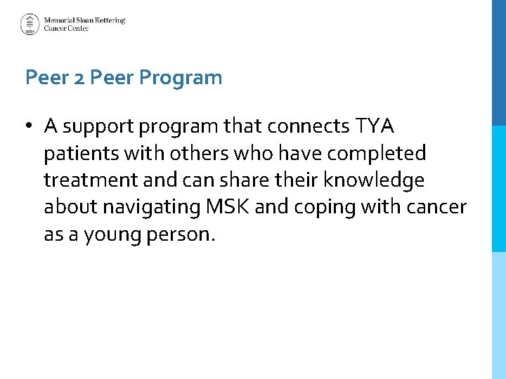 Peer 2 Peer Program • A support program that connects TYA patients with others