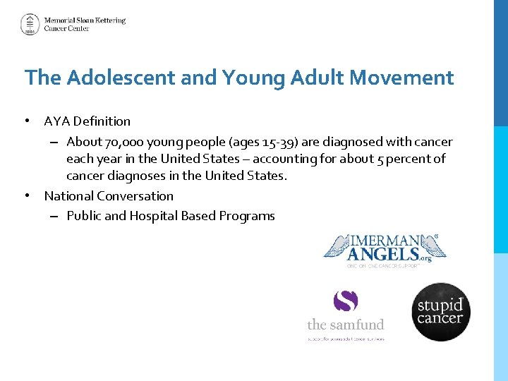 The Adolescent and Young Adult Movement • AYA Definition – About 70, 000 young