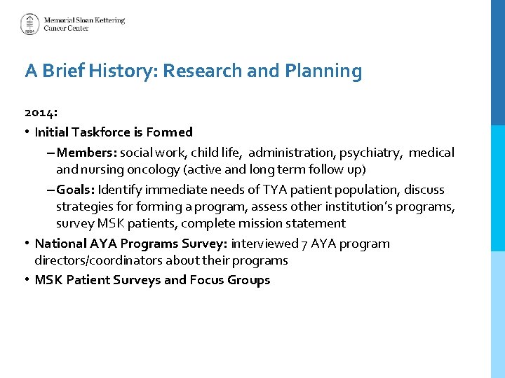 A Brief History: Research and Planning 2014: • Initial Taskforce is Formed – Members: