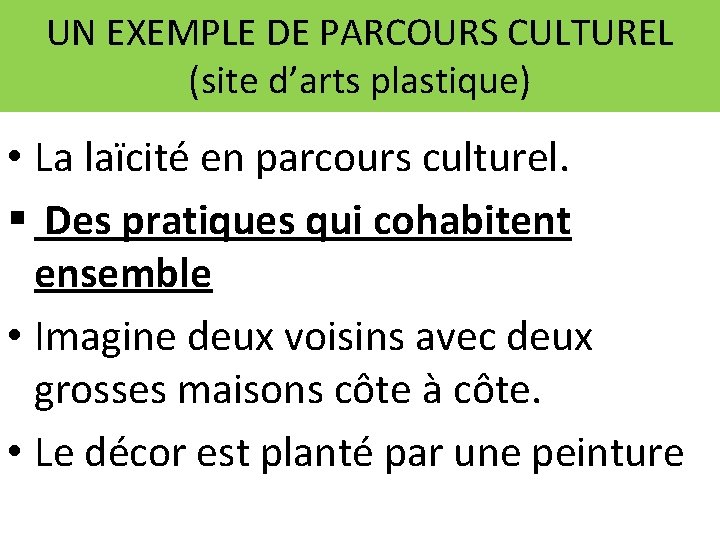 UN EXEMPLE DE PARCOURS CULTUREL (site d’arts plastique) • La laïcité en parcours culturel.