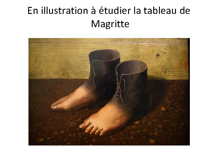 En illustration à étudier la tableau de Magritte 