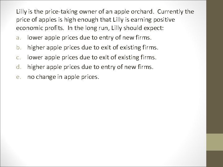 Lilly is the price-taking owner of an apple orchard. Currently the price of apples Lilly is the price-taking owner of an apple orchard. Currently the price of apples