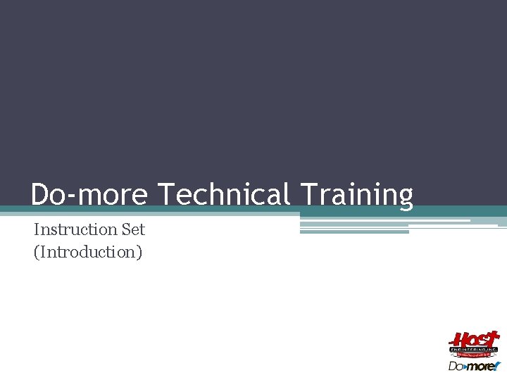 Do-more Technical Training Instruction Set (Introduction) 