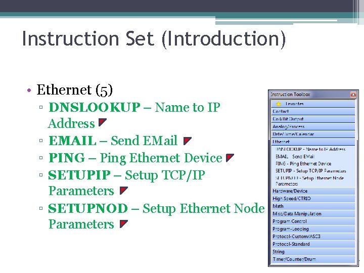 Instruction Set (Introduction) • Ethernet (5) ▫ DNSLOOKUP – Name to IP Address ▫