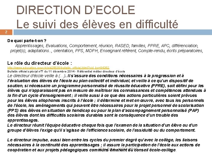 2 DIRECTION D’ECOLE Le suivi des élèves en difficulté De quoi parle-t-on ? Apprentissages,