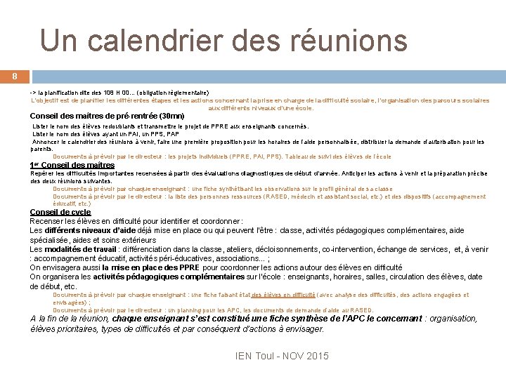 Un calendrier des réunions 8 -> la planification dite des 108 H 00… (obligation