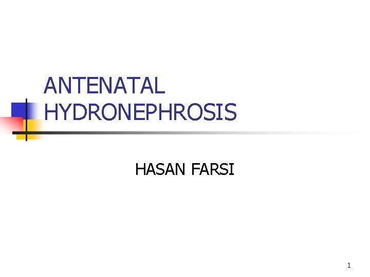 ANTENATAL HYDRONEPHROSIS HASAN FARSI 1 