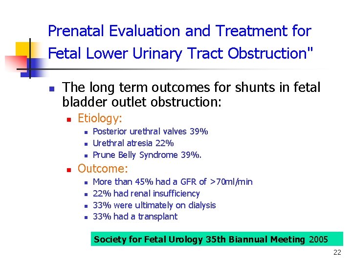 Prenatal Evaluation and Treatment for Fetal Lower Urinary Tract Obstruction" n The long term