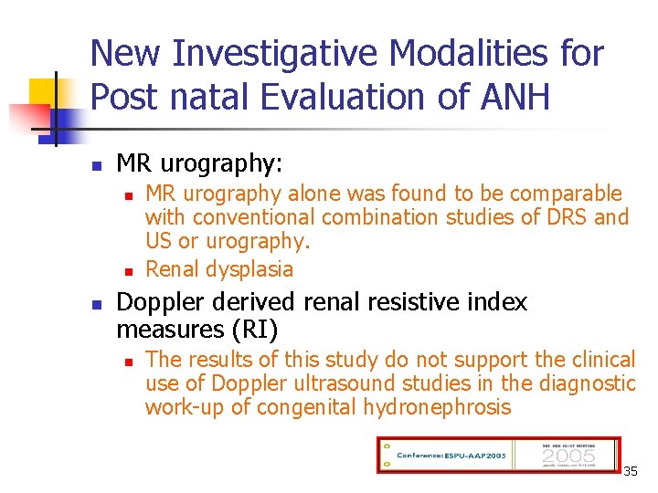 New Investigative Modalities for Post natal Evaluation of ANH n MR urography: n n