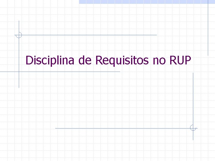 Disciplina de Requisitos no RUP 