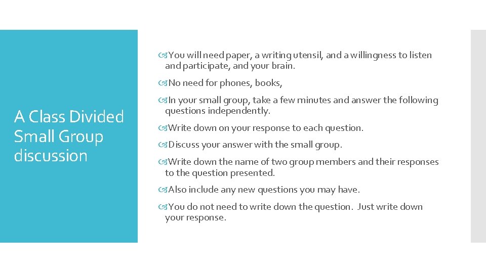  You will need paper, a writing utensil, and a willingness to listen and