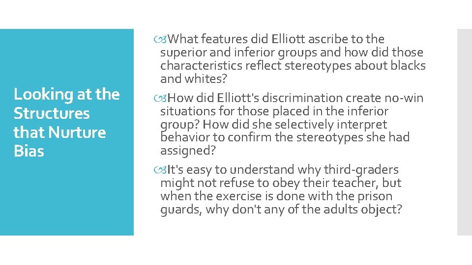 Looking at the Structures that Nurture Bias What features did Elliott ascribe to the