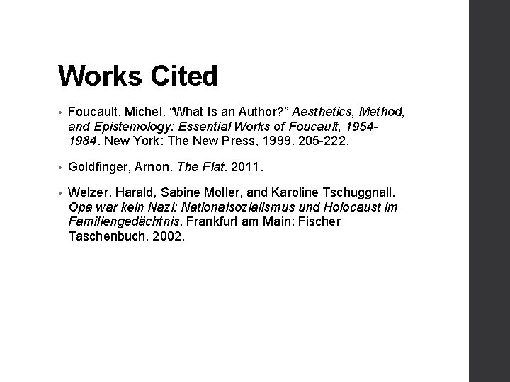 Works Cited • Foucault, Michel. “What Is an Author? ” Aesthetics, Method, and Epistemology: