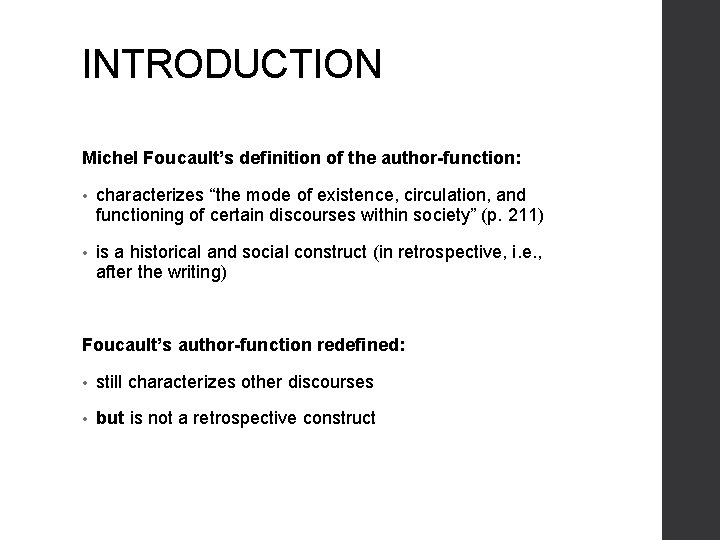 INTRODUCTION Michel Foucault’s definition of the author-function: • characterizes “the mode of existence, circulation,
