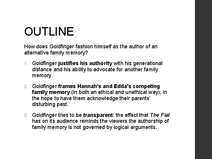 OUTLINE How does Goldfinger fashion himself as the author of an alternative family memory?