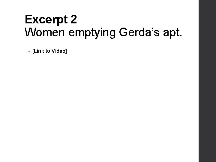 Excerpt 2 Women emptying Gerda’s apt. • [Link to Video] 