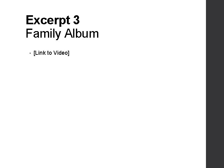 Excerpt 3 Family Album • [Link to Video] 