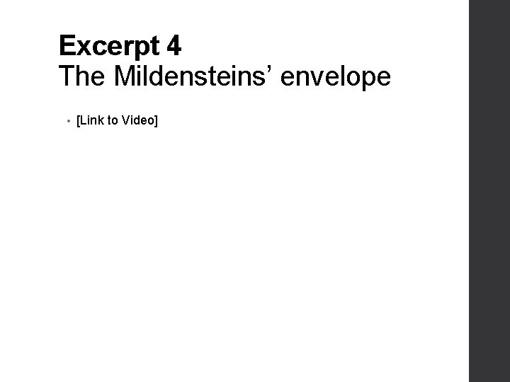 Excerpt 4 The Mildensteins’ envelope • [Link to Video] 