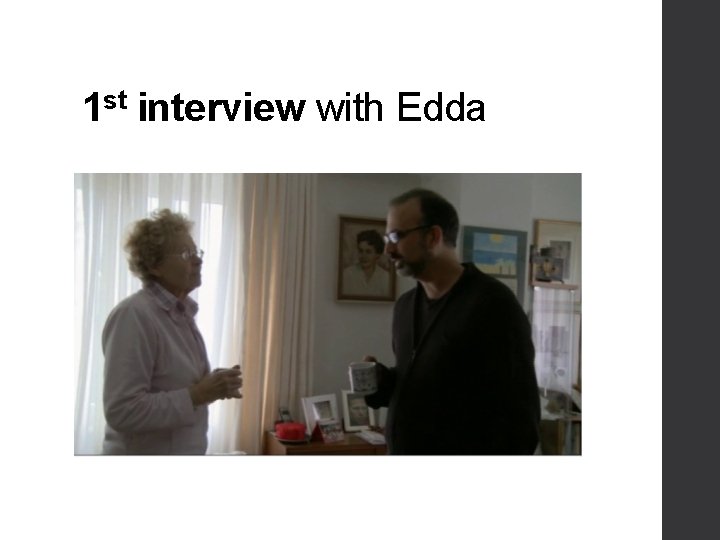 1 st interview with Edda 