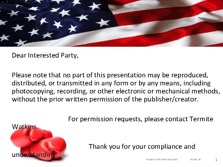 Dear Interested Party, Please note that no part of this presentation may be reproduced,