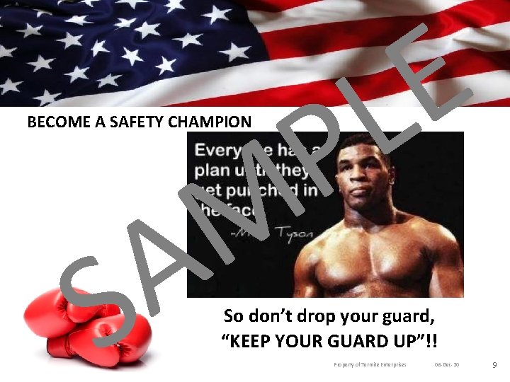 E L P M A BECOME A SAFETY CHAMPION S So don’t drop your