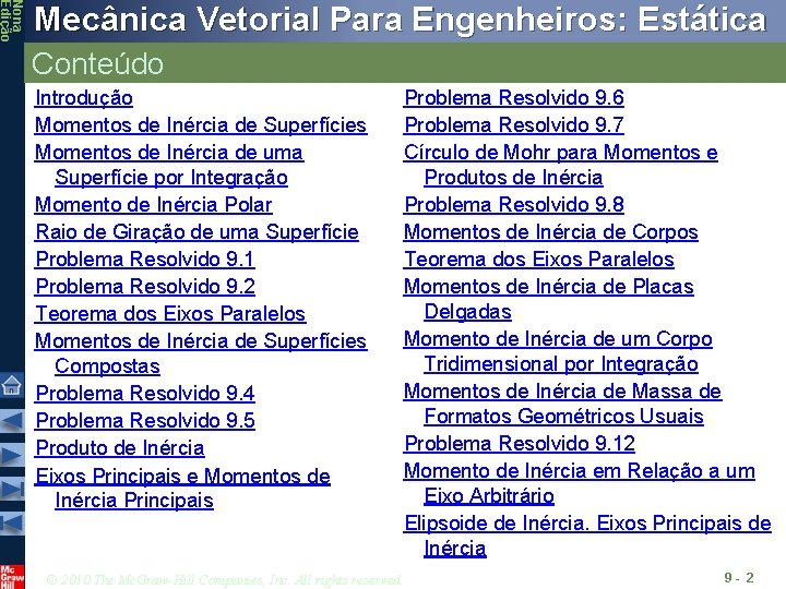 Nona Edição Mecânica Vetorial Para Engenheiros: Estática Conteúdo Introdução Momentos de Inércia de Superfícies