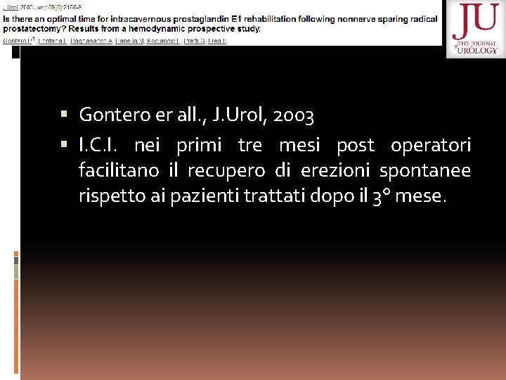  Gontero er all. , J. Urol, 2003 I. C. I. nei primi tre