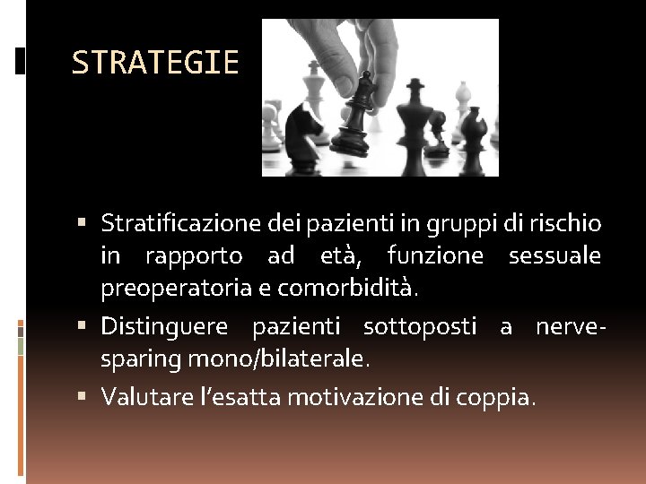 STRATEGIE Stratificazione dei pazienti in gruppi di rischio in rapporto ad età, funzione sessuale