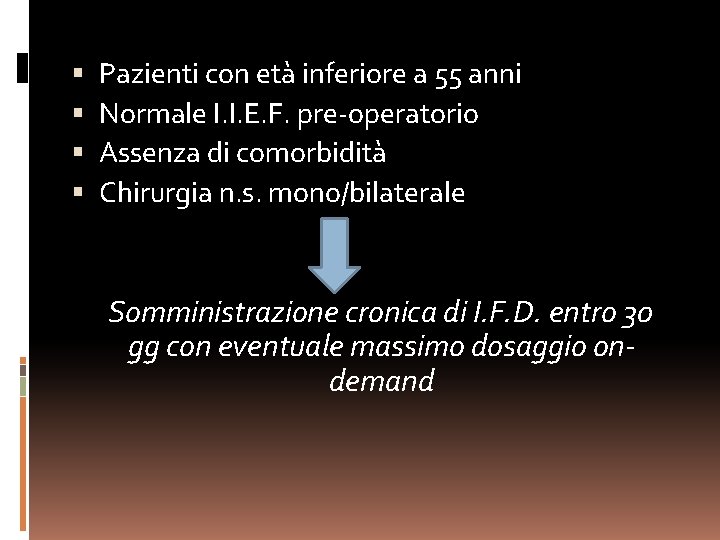  Pazienti con età inferiore a 55 anni Normale I. I. E. F. pre-operatorio