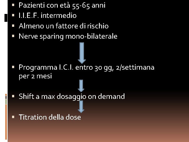  Pazienti con età 55 -65 anni I. I. E. F. intermedio Almeno un