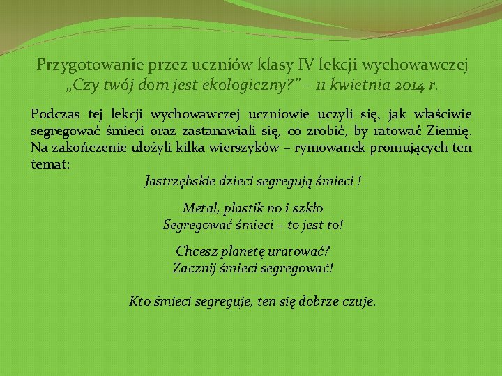Przygotowanie przez uczniów klasy IV lekcji wychowawczej „Czy twój dom jest ekologiczny? ” –