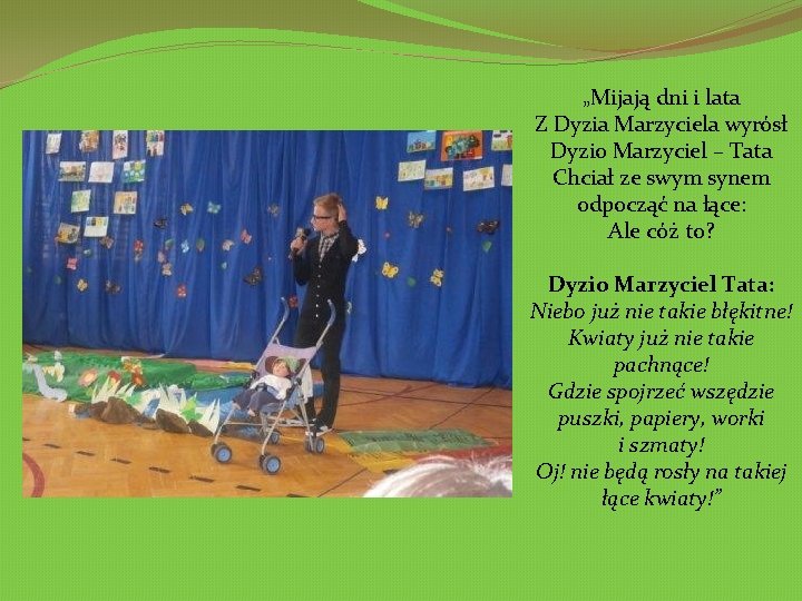 „Mijają dni i lata Z Dyzia Marzyciela wyrósł Dyzio Marzyciel – Tata Chciał ze