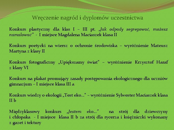 Wręczenie nagród i dyplomów uczestnictwa Konkurs plastyczny dla klas I – III pt. „Jak