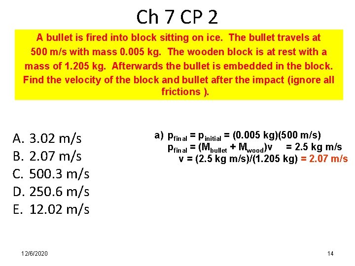 Ch 7 CP 2 A bullet is fired into block sitting on ice. The