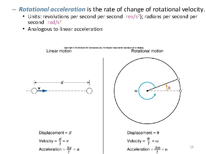 – Rotational acceleration is the rate of change of rotational velocity. • Units: revolutions