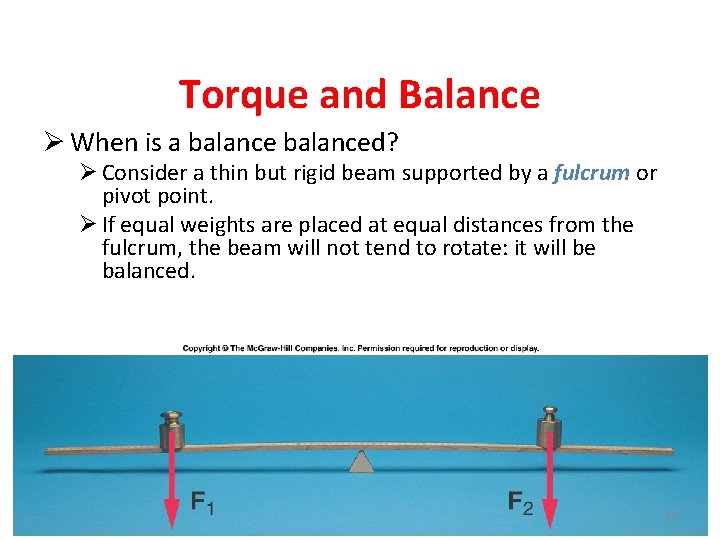 Torque and Balance Ø When is a balanced? Ø Consider a thin but rigid