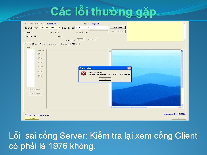 Các lỗi thường gặp Lỗi sai cổng Server: Kiểm tra lại xem cổng Client