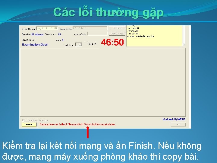 Các lỗi thường gặp Kiểm tra lại kết nối mạng và ấn Finish. Nếu