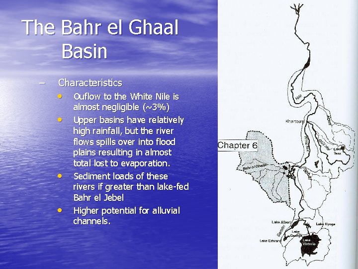 The Bahr el Ghaal Basin – Characteristics • Ouflow to the White Nile is
