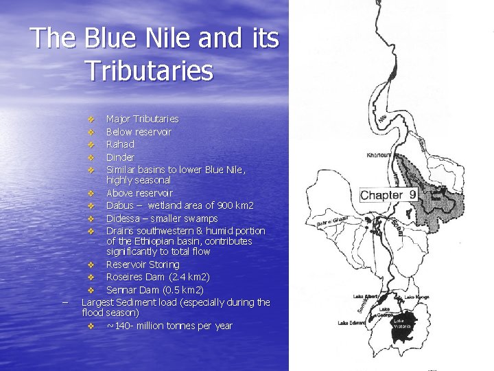 The Blue Nile and its Tributaries Major Tributaries v Below reservoir v Rahad v