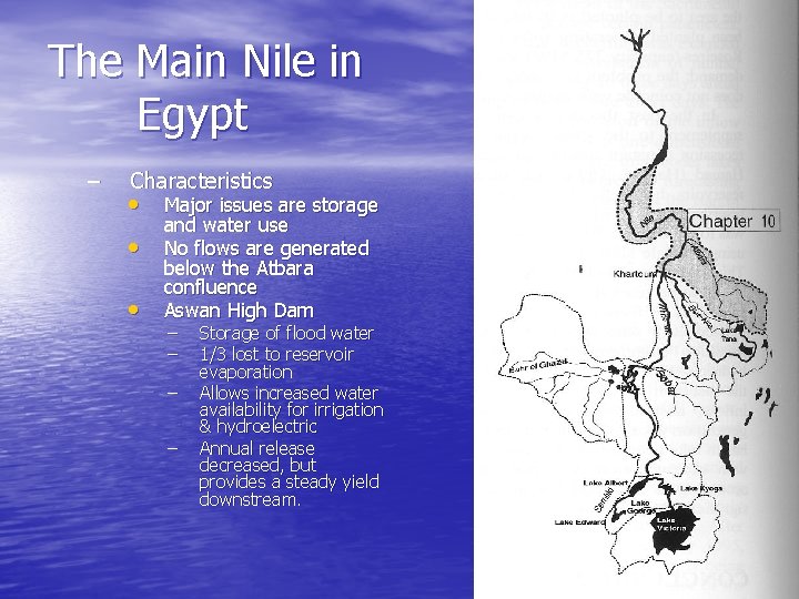 The Main Nile in Egypt – Characteristics • Major issues are storage • •