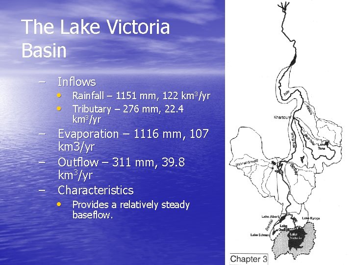 The Lake Victoria Basin – Inflows • Rainfall – 1151 mm, 122 km 3/yr