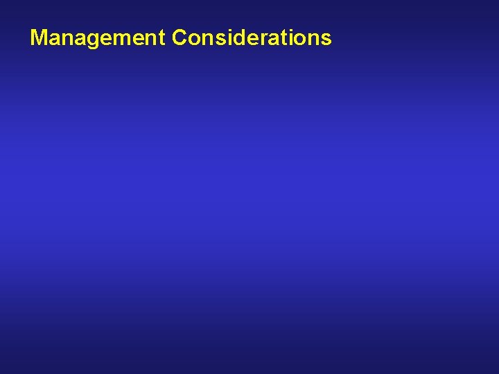 Management Considerations 