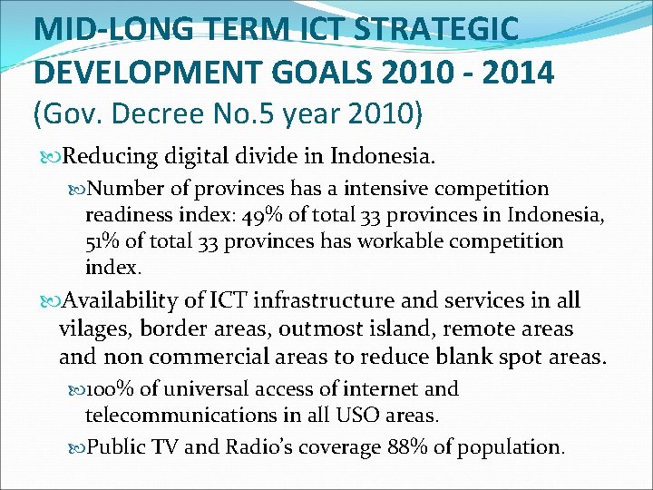 MID-LONG TERM ICT STRATEGIC DEVELOPMENT GOALS 2010 - 2014 (Gov. Decree No. 5 year