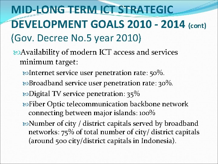 MID-LONG TERM ICT STRATEGIC DEVELOPMENT GOALS 2010 - 2014 (cont) (Gov. Decree No. 5