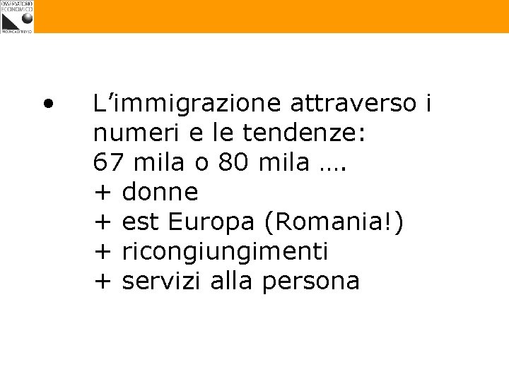  • L’immigrazione attraverso i numeri e le tendenze: 67 mila o 80 mila