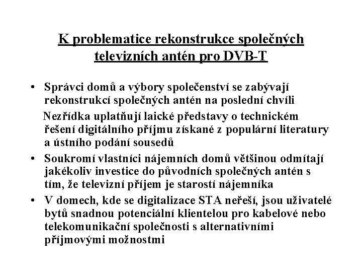 K problematice rekonstrukce společných televizních antén pro DVB-T • Správci domů a výbory společenství