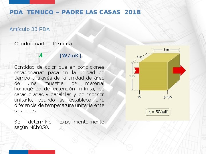 PDA TEMUCO – PADRE LAS CASAS 2018 Artículo 33 PDA Conductividad térmica λ [W/m.