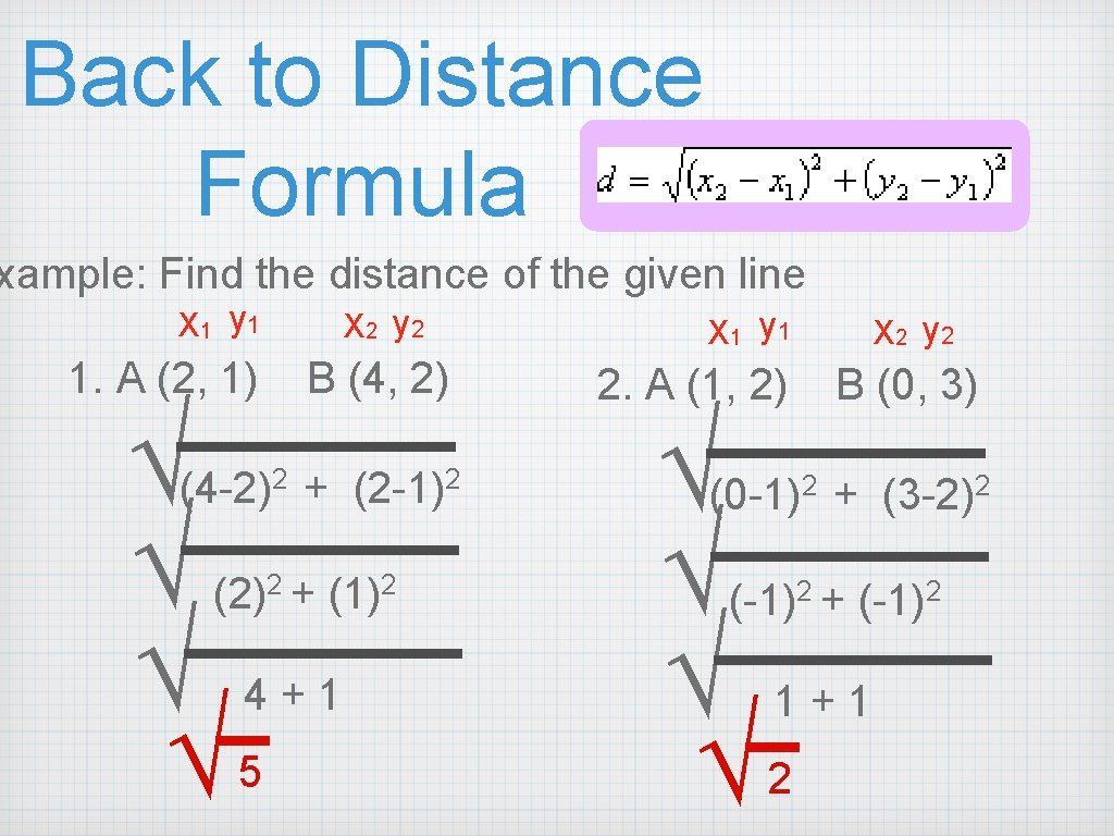 Back to Distance Formula xample: Find the distance of the given line X 1